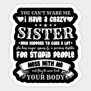 You Can’t Scare Me I Have A Crazy Sister Sticker